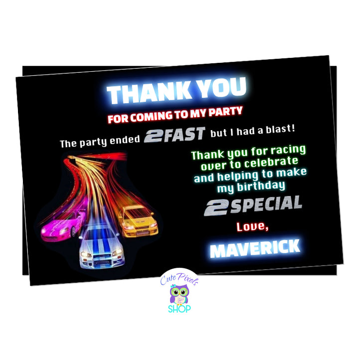 2 Fast and 2 Curious Thank You card for a racing birthday similar to Fast and Furious. Black background with fast cars, neon effects