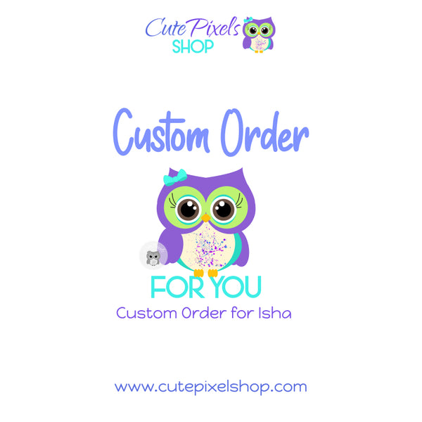 Custom Order for Isha
