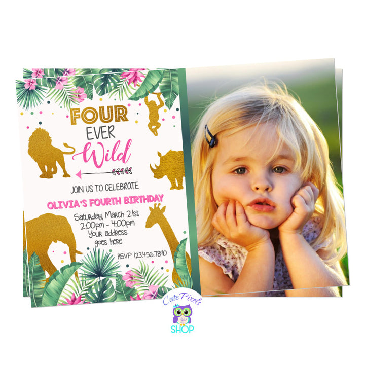 Four Ever Wild Birthday Invitation for Girl. Safari Invitation with tropical leaves and wild animals in gold, pink and green. Design with child's photo