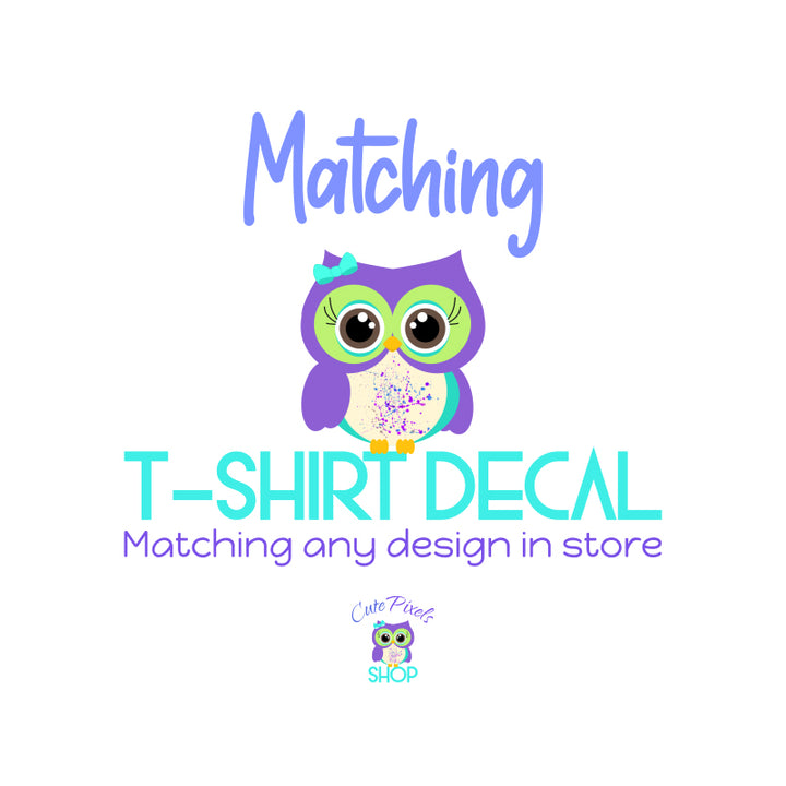 T-shirt design matching any birthday theme, t-shirt decal for iron on tranfer